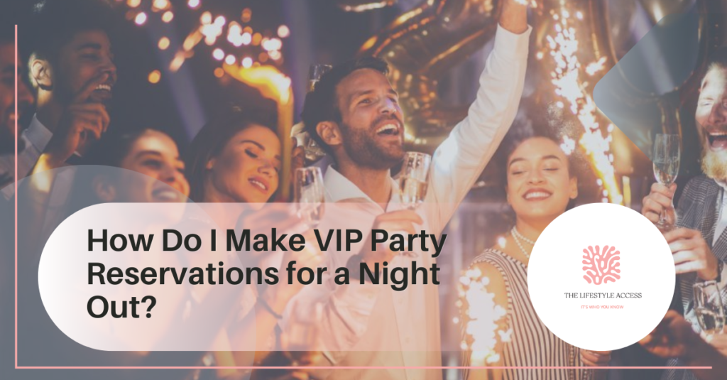 VIP Party Reservations