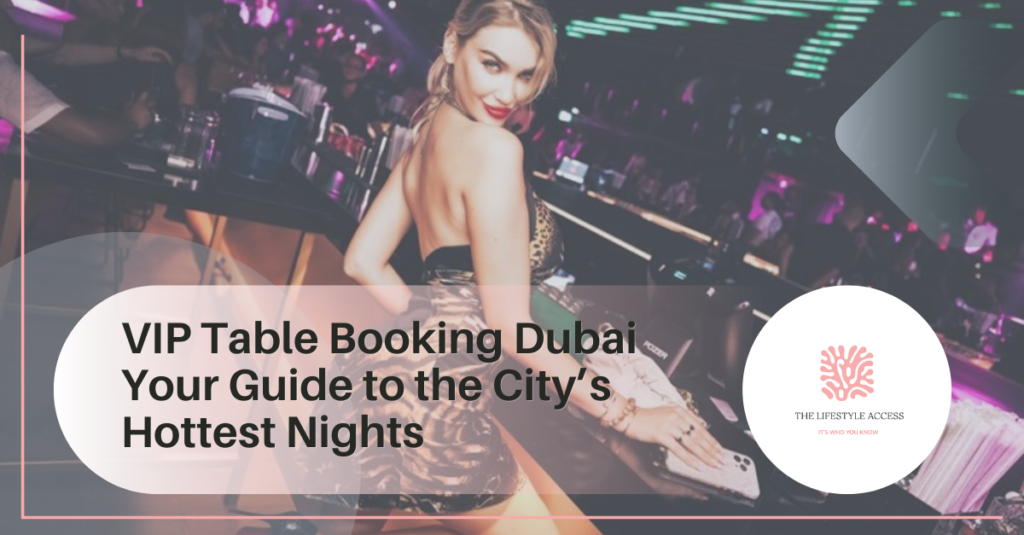 vip table booking dubai